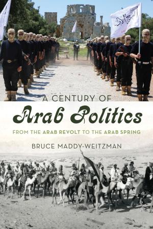 Cover of the book A Century of Arab Politics by Margot Wallace