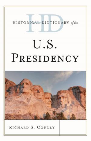 Cover of the book Historical Dictionary of the U.S. Presidency by Joseph E. Morgan