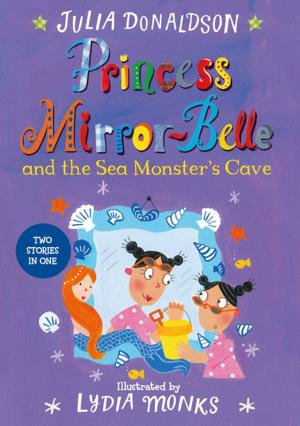 Cover of the book Princess Mirror-Belle and the Sea Monster's Cave by Clare C. Marshall