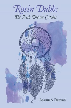 Cover of the book Rosin Dubh: the Irish Dream Catcher by Delila Jahn-Thue