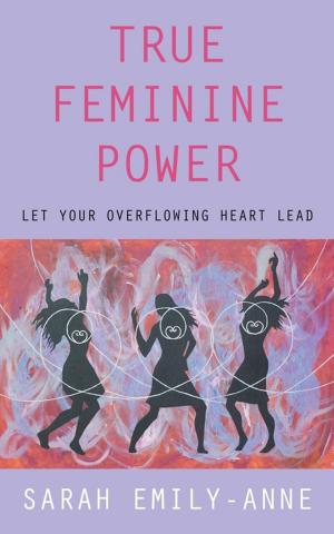 Cover of the book True Feminine Power by Carma Cruz.