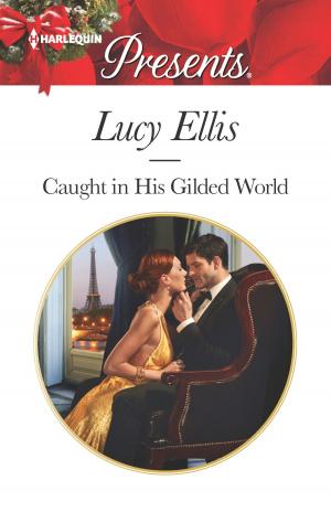 Cover of the book Caught in His Gilded World by Merline Lovelace