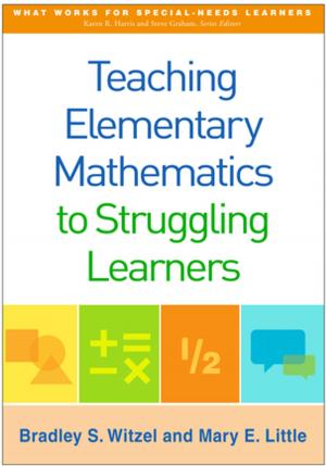 Cover of the book Teaching Elementary Mathematics to Struggling Learners by Allan Zuckoff, PhD, Bonnie Gorscak, PhD