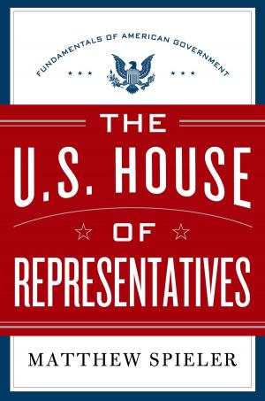 Cover of the book The U.S. House of Representatives by Heidi Betts