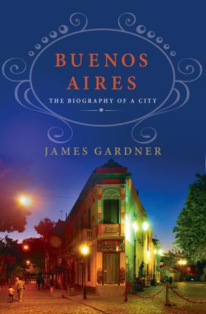 Book cover of Buenos Aires: The Biography of a City