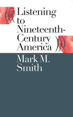 Cover of the book Listening to Nineteenth-Century America by Mansel G. Blackford