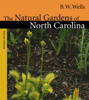 Cover of the book The Natural Gardens of North Carolina by David Thomas Konig