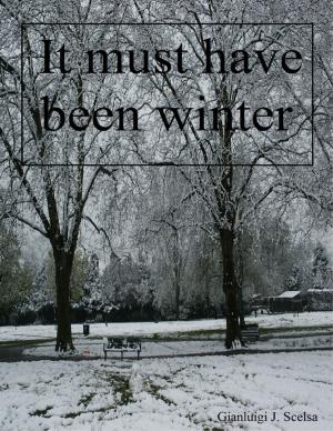 Cover of the book It Must Have Been Winter by Sean Mosley