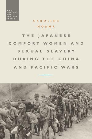 Cover of the book The Japanese Comfort Women and Sexual Slavery during the China and Pacific Wars by Li Wei