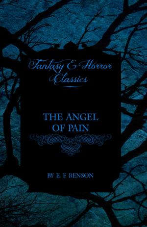 Cover of The Angel of Pain by E. F. Benson, Read Books Ltd.