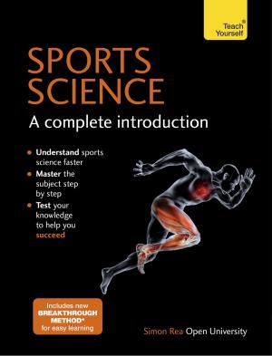 Cover of the book Sports Science: A Complete Introduction: Teach Yourself by Denise Robins