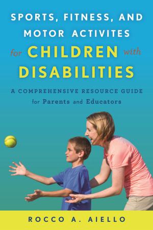 Cover of the book Sports, Fitness, and Motor Activities for Children with Disabilities by Carter F. Smith
