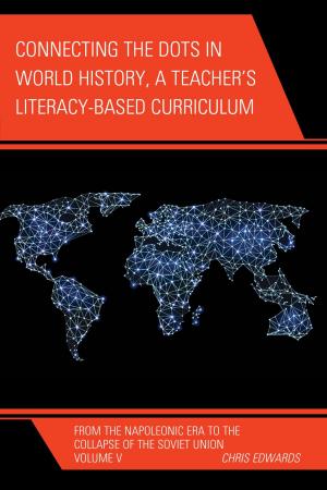 Cover of the book Connecting the Dots in World History, A Teacher's Literacy Based Curriculum by T. J. Troup