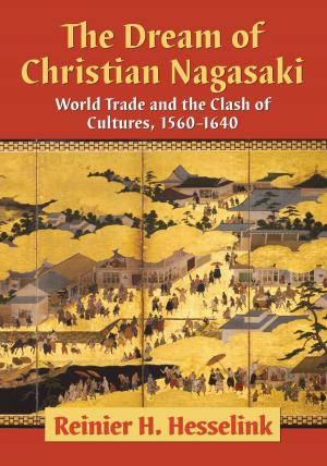 Cover of the book The Dream of Christian Nagasaki by Lynn Kear, John Rossman