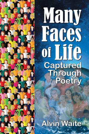 Cover of the book Many Faces of Life Captured Through Poetry by Gene Pelletier