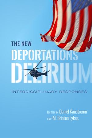 Cover of the book The New Deportations Delirium by Jason E. Shelton, Michael Oluf Emerson