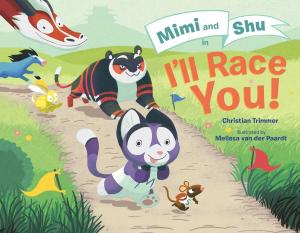Cover of the book Mimi and Shu in I'll Race You! by Laurie Bell