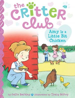 Cover of the book Amy Is a Little Bit Chicken by Callie Barkley