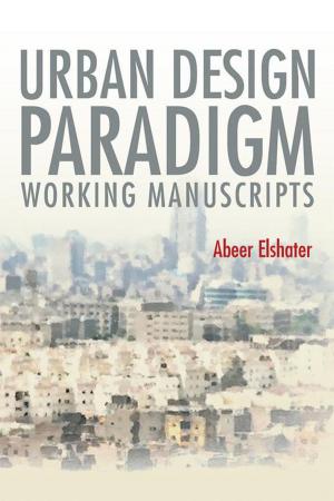 Cover of the book Urban Design Paradigm by Lindelani Emmanuel Rakhunwana