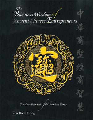 Cover of the book The Business Wisdom of Ancient Chinese Entrepreneurs by Lucy Lewandowski
