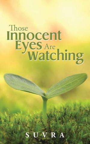 Cover of the book Those Innocent Eyes Are Watching by Manmohan Singh