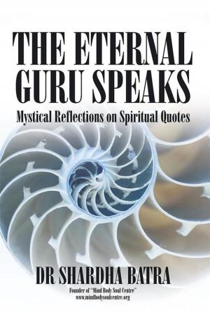 Cover of the book The Eternal Guru Speaks by Bridget White