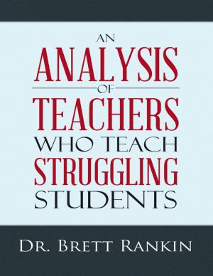 Cover of the book An Analysis of Teachers Who Teach Struggling Students by Nicole Ponek