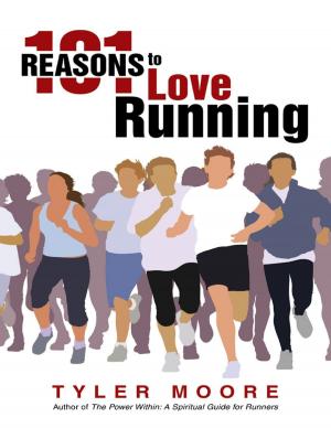 Cover of the book 101 Reasons to Love Running by Walter Edward Carver
