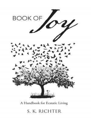 Cover of the book Book of Joy: A Handbook for Ecstatic Living by Joseph Michael Sepesy