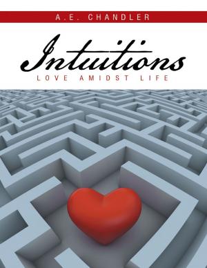 Cover of the book Intuitions: Love Amidst Life by Carolena Nericcio-Bohlman, Kristine L. Adams