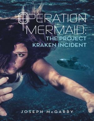 Cover of the book Operation Mermaid: The Project Kraken Incident by Jackie C. Houk