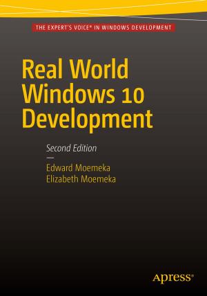 Cover of the book Real World Windows 10 Development by Shakil Akhtar, Ravi Magham