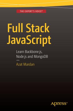 Cover of the book Full Stack JavaScript by Jay Natarajan, Rudi Bruchez, Michael Coles, Scott Shaw, Miguel Cebollero