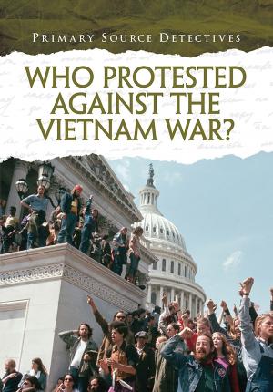 Book cover of Who Protested Against the Vietnam War?