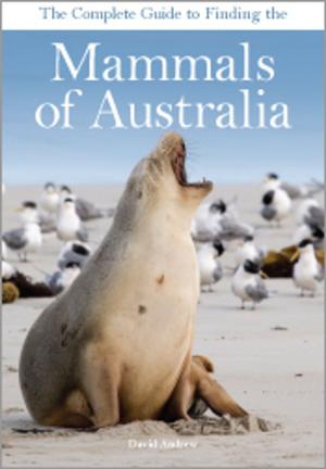 Book cover of The Complete Guide to Finding the Mammals of Australia