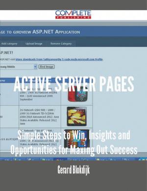 bigCover of the book Active Server Pages - Simple Steps to Win, Insights and Opportunities for Maxing Out Success by 