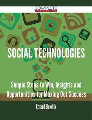 Cover of the book social technologies - Simple Steps to Win, Insights and Opportunities for Maxing Out Success by Marie Oconnor
