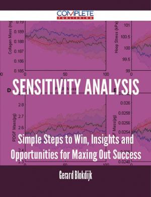 Cover of the book Sensitivity analysis - Simple Steps to Win, Insights and Opportunities for Maxing Out Success by Dorothy Strickland
