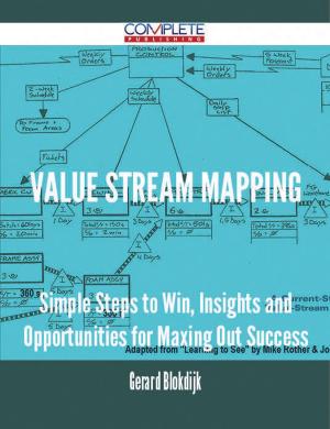 Book cover of Value Stream Mapping - Simple Steps to Win, Insights and Opportunities for Maxing Out Success