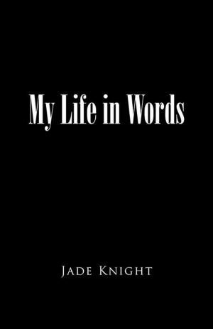 Cover of the book My Life in Words by Aneb Jah Rasta Sensas-Utcha Nefer I
