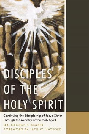 Cover of the book Disciples of the Holy Spirit by Alicia J. Winget