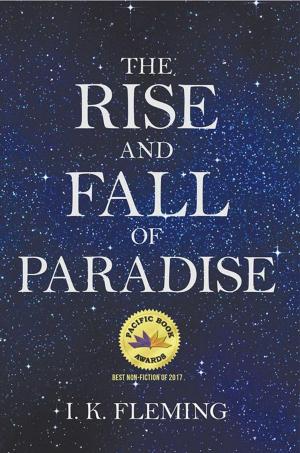 Cover of the book The Rise and Fall of Paradise by Juliana Vilke