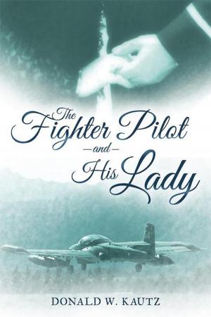 Cover of the book The Fighter Pilot and His Lady by Alan Glines