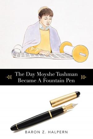 Cover of the book The Day Moyshe Tushman Became a Fountain Pen by Julia K. Rohan