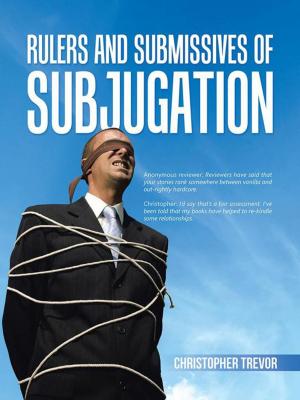 Cover of the book Rulers and Submissives of Subjugation by Paul Daze