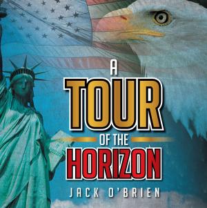 Cover of the book A Tour of the Horizon by C. S. Theti MD FACPc