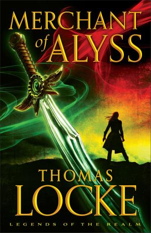 Cover of the book Merchant of Alyss (Legends of the Realm Book #2) by Josh McDowell, Sean McDowell
