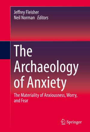 Cover of the book The Archaeology of Anxiety by Gopal B. Saha
