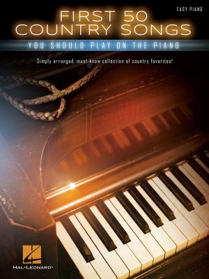 Cover of the book First 50 Country Songs You Should Play on the Piano by Elton John