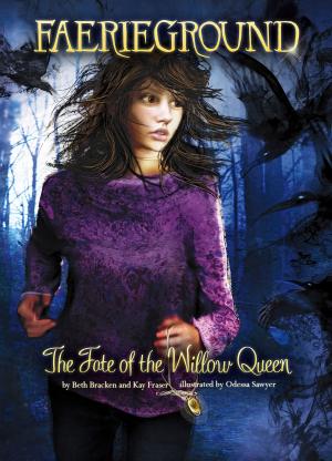 Cover of the book The Fate of the Willow Queen by Steve Brezenoff